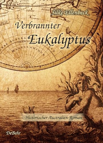 Verbrannter Eukalyptus - Historischer Australien-Roman